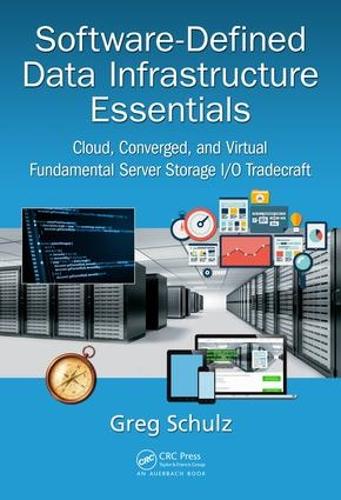 [object Object] «Software-Defined Data Infrastructure Essentials: Cloud, Converged, and Virtual Fundamental Server Storage I/O Tradecraft», автор Грег Шульц - фото №1