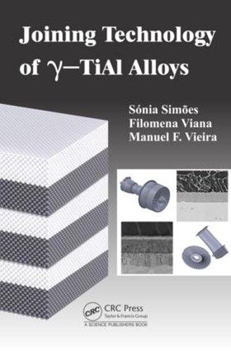 Бумажная книга «Joining Technology of gamma-TiAl Alloys», авторов Филомена Мария да Консейкао Виана, Мануэль Фернандо Гонкалвес Виейра, Соня Луиза дос Сантос Симоес - фото №1