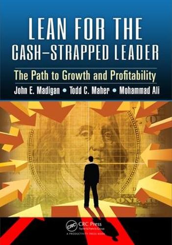 Бумажная книга «Lean for the Cash-Strapped Leader: The Path to Growth and Profitability», автор Джон Э. Мэдиган - фото №1