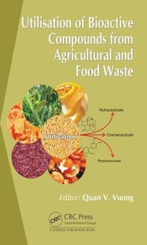 Бумажная книга «Utilisation of Bioactive Compounds from Agricultural and Food Production Waste», автор Куан В. Вуонг - фото №1