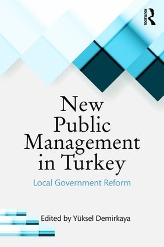 Бумажная книга «New Public Management in Turkey: Local Government Reform» - фото №1