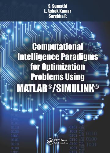 Паперова книга «Computational Intelligence Paradigms for Optimization Problems Using MATLAB®/SIMULINK®», авторів Л. Ашок Кумар, С. Суматхі, Суреха. P - фото №1