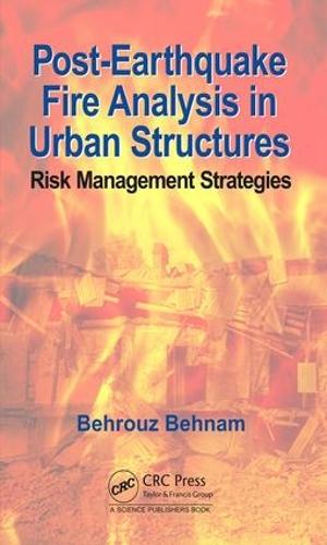 Паперова книга «Post-Earthquake Fire Analysis in Urban Structures: Risk Management Strategies», автор Бехруз Бехнам - фото №1