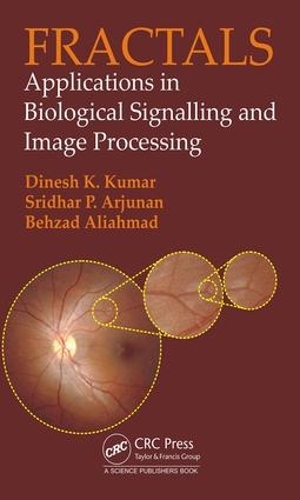 Бумажная книга «Fractals: Applications in Biological Signalling and Image Processing», авторов Бехзад Алиахмад, Шридхар П. Арджунан - фото №1