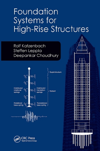 Бумажная книга «Foundation Systems for High-Rise Structures», авторов Дипанкар Чоудхури, Рольф Катценбах, Штеффен Леппла - фото №1