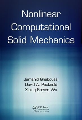 Бумажная книга «Nonlinear Computational Solid Mechanics», авторов Дэвид А. Пекнольд, Джамшид Габусси, Сипин Стивен Ву - фото №1