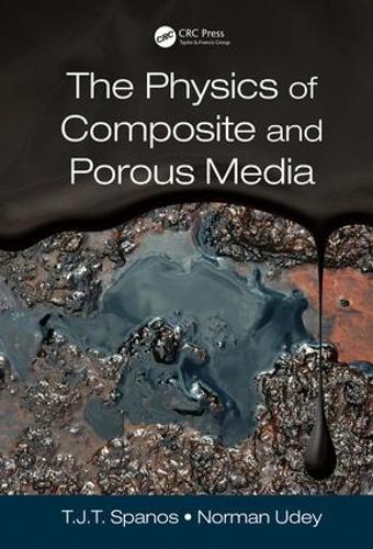 Паперова книга «The Physics of Composite and Porous Media», авторів Норман Удей, Т. Дж. Т. (Тім) Спанос - фото №1