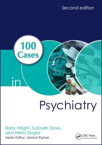 Паперова книга «100 Cases in Psychiatry», авторів Баррі Райт, Ніша Догра, Субодх Дейв - фото №1