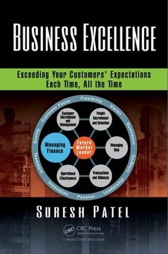 Бумажная книга «Business Excellence: Exceeding Your Customers' Expectations Each Time, All the Time», автор Суреш Патель - фото №1