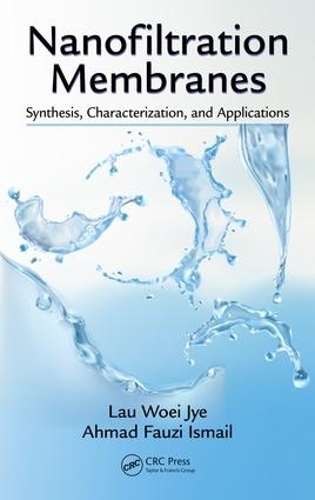 Бумажная книга «Nanofiltration Membranes: Synthesis, Characterization, and Applications», авторов Ахмад Фаузи Исмаил, Лау Вуэй Джие - фото №1