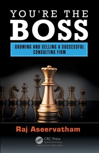 Бумажная книга «You're the Boss: Growing and Selling a Successful Consulting Firm», автор Радж Асерватхам - фото №1