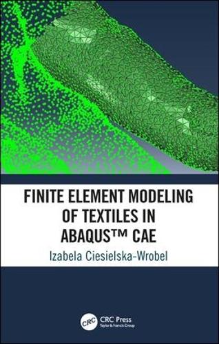 Паперова книга «Finite Element Modeling of Textiles in Abaqus™ CAE», автор Ізабела Цесельська-Вробель - фото №1