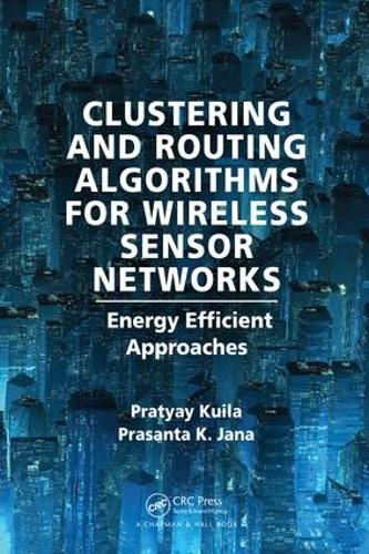 [object Object] «Clustering and Routing Algorithms for Wireless Sensor Networks: Energy Efficiency Approaches», авторів Прасанта К. Джана, Пратьяй Куіла - фото №1