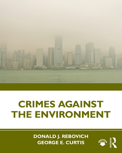 Паперова книга «Crimes Against the Environment», авторів Дональд Дж. Ребович, Джордж Е. Кертіс - фото №1