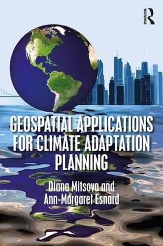 Бумажная книга «Geospatial Applications for Climate Adaptation Planning», авторов Анн-Маргарет Эснард, Диана Мицова - фото №1