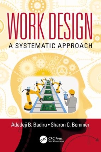 [object Object] «Work Design: A Systematic Approach», авторів Адедеджі Б. Бадіру, Шерон К. Боммер - фото №1