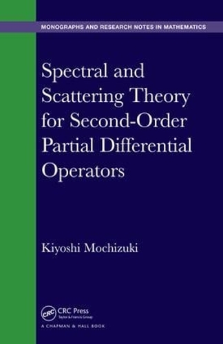 [object Object] «Spectral and Scattering Theory for Second Order Partial Differential Operators», автор Кійоші Мочізукі - фото №1