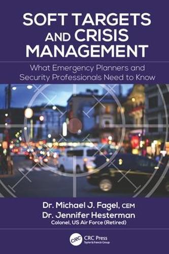 Паперова книга «Soft Targets and Crisis Management: What Emergency Planners and Security Professionals Need to Know» - фото №1