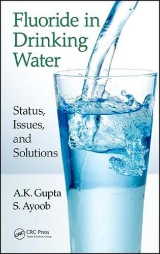 Бумажная книга «Fluoride in Drinking Water: Status, Issues, and Solutions», авторов АК Гупта, С. Айуб - фото №1