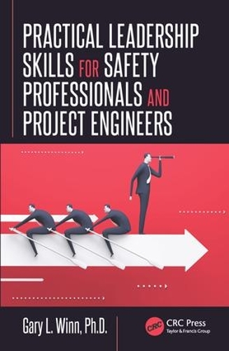 Бумажная книга «Practical Leadership Skills for Safety Professionals and Project Engineers», автор Гэри Л. Винн - фото №1