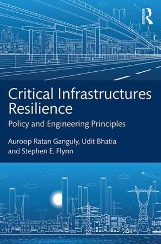 Паперова книга «Critical Infrastructures Resilience: Policy and Engineering Principles», авторів Ауроп Ратан Гангулі, Стівен Е. Флінн, Удіт Бхатія - фото №1