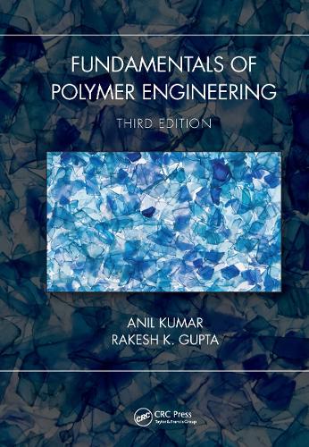 Бумажная книга «Fundamentals of Polymer Engineering, Third Edition», авторов Анил Кумар, Ракеш К Гупта - фото №1