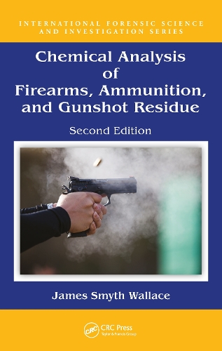 Бумажная книга «Chemical Analysis of Firearms, Ammunition, and Gunshot Residue», автор Джеймс Смит Уоллес - фото №1
