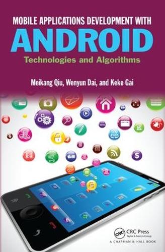 [object Object] «Mobile Applications Development with Android: Technologies and Algorithms», авторів Кеке Гай, Мейкан Цю, Веньюнь Дай - фото №1