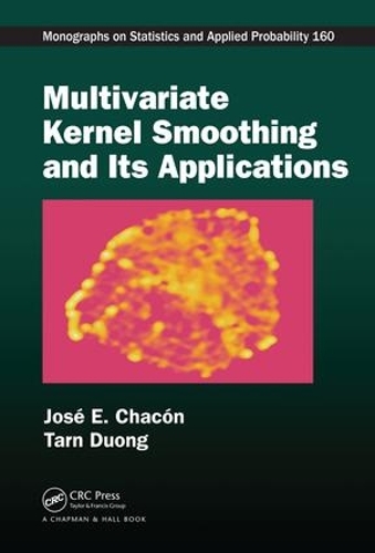 [object Object] «Multivariate Kernel Smoothing and Its Applications», авторів Хосе Е. Чакон, Тарн Дуонг - фото №1