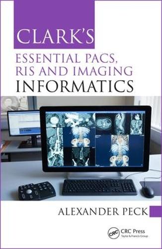 [object Object] «Clark's Essential PACS, RIS and Imaging Informatics», автор Александр Пек - фото №1