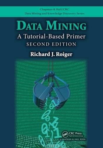[object Object] «Data Mining: A Tutorial-Based Primer, Second Edition», автор Річард Дж. Ройгер - фото №1