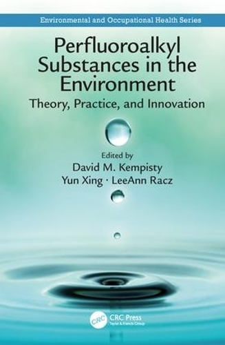 Паперова книга «Perfluoroalkyl Substances in the Environment: Theory, Practice, and Innovation» - фото №1