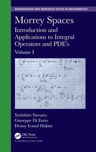 [object Object] «Morrey Spaces: Introduction and Applications to Integral Operators and PDE’s, Volume I», автор Йошіхіро Савано - фото №1