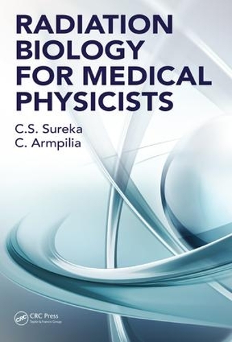 Бумажная книга «Radiation Biology for Medical Physicists», авторов К. С. Сурека, Кристина Армпилия - фото №1
