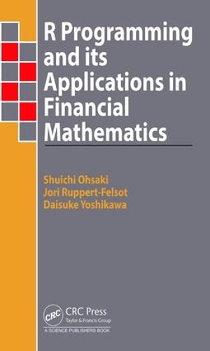 [object Object] «R Programming and Its Applications in Financial Mathematics», авторів Дайсуке Йосікава, Йорі Рупперт-Фельсо, Шуїчі Осакі - фото №1