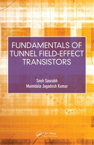 Паперова книга «Fundamentals of Tunnel Field-Effect Transistors», авторів Мамідала Джагадеш Кумар, Снех Саурабх - фото №1