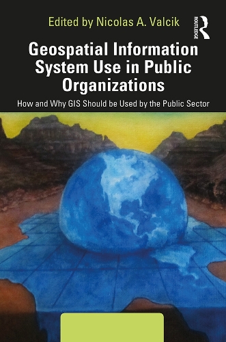 Бумажная книга «Geospatial Information System Use in Public Organizations: How and Why GIS Should be Used in the Public Sector» - фото №1
