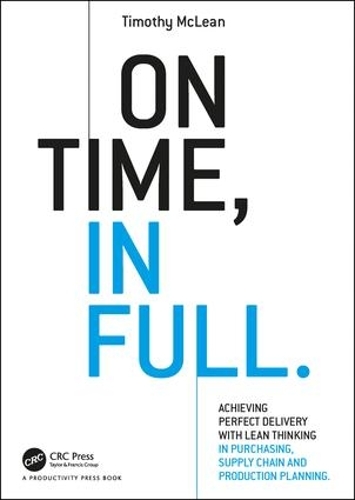 Паперова книга «On Time, In Full: Achieving Perfect Delivery with Lean Thinking in Purchasing, Supply Chain, and Production Planning», автор Тімоті Маклін - фото №1