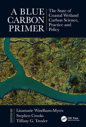 Паперова книга «A Blue Carbon Primer: The State of Coastal Wetland Carbon Science, Practice and Policy» - фото №1