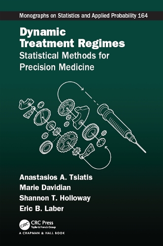 [object Object] «Dynamic Treatment Regimes: Statistical Methods for Precision Medicine», авторів Анастасіос А. Ціатіс, Ерік Б. Лабер, Марі Давідіан, Шеннон Т. Голловей - фото №1