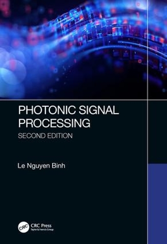 [object Object] «Photonic Signal Processing, Second Edition: Techniques and Applications», автор Ле Нгуен Бинь - фото №1