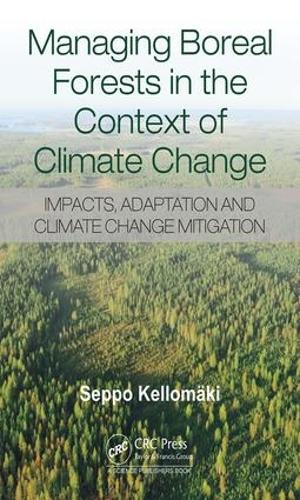 Бумажная книга «Managing Boreal Forests in the Context of Climate Change: Impacts, Adaptation and Climate Change Mitigation», автор Сеппо Келломаки - фото №1
