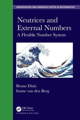 [object Object] «Neutrices and External Numbers: A Flexible Number System», авторів Бруно Дініс, Імме ван ден Берг - фото №1
