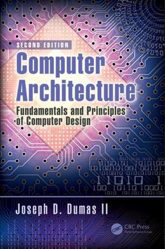 [object Object] «Computer Architecture: Fundamentals and Principles of Computer Design, Second Edition», автор Джозеф Д. Дюма II - фото №1