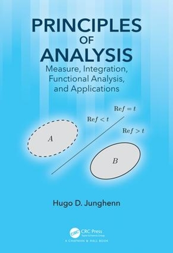 Паперова книга «Principles of Analysis: Measure, Integration, Functional Analysis, and Applications», автор Хьюго Д. Юнгхенн - фото №1