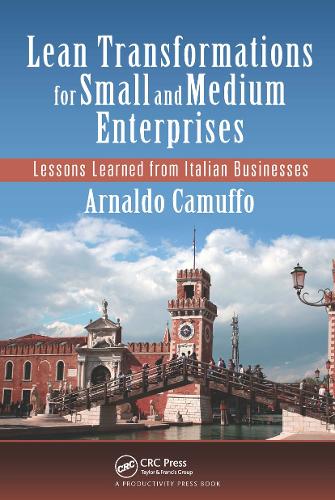 Бумажная книга «Lean Transformations for Small and Medium Enterprises: Lessons Learned from Italian Businesses», автор Арнальдо Камуффо - фото №1
