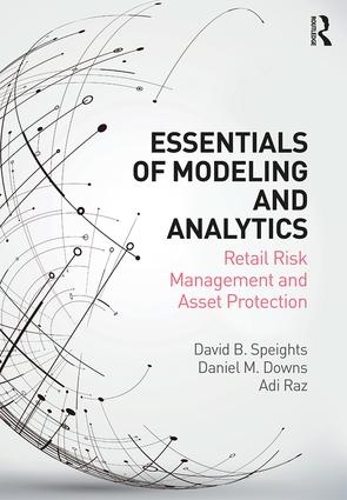 Бумажная книга «Essentials of Modeling and Analytics: Retail Risk Management and Asset Protection», авторов Ади Раз, Дэниел М. Даунс, Дэвид Б. Спейтс - фото №1