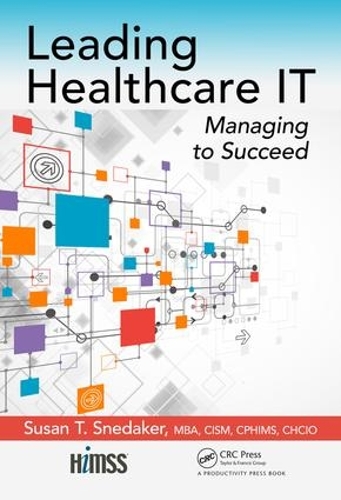 Бумажная книга «Leading Healthcare IT: Managing to Succeed», автор Сьюзан Т. Снедакер - фото №1