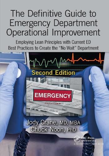 Бумажная книга «The Definitive Guide to Emergency Department Operational Improvement: Employing Lean Principles with Current ED Best Practices to Create the “No Wait” Department, Second Edition», авторов Чак Нун, Джоди Крейн - фото №1