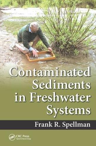 Бумажная книга «Contaminated Sediments in Freshwater Systems», автор Фрэнк Р. Спеллман - фото №1